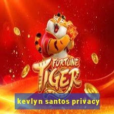 kevlyn santos privacy